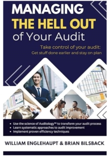 Managing the Hell Out of Your Audit: Taking Control of Your Audit: A Real World Guide for Getting Stuff Done Earlier and Staying on Plan-image-9798999333100