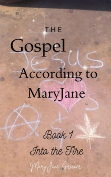 Book 1: Into the Fire : The Gospel According to MaryJane, #1-image-9798999354709