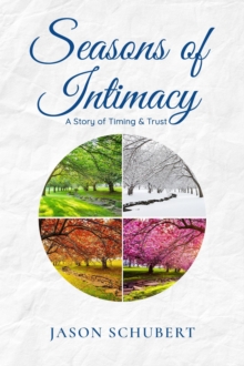 Seasons of Intimacy: A Story of Timing & Trust-image-9798999358813