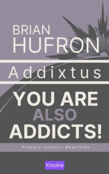 Addixtus: You Are Also Addicts : Addixtus, #1-image-9798999381606