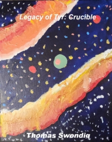 Legacy of Tyr - Crucible : Legacy of Tyr, #1-image-9798999417701