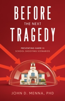 Before the Next Tragedy: Preventing Harm in School Shooting Scenarios-image-9798999554918