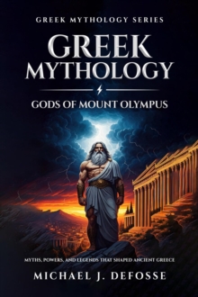 Greek Mythology: Gods of Mount Olympus : Greek Mythology Series, #1-image-9798999700322