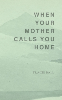 When Your Mother Calls You Home-image-9798999791900