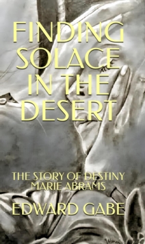Finding Solace In The Desert-image-9798999882547