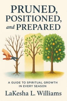 Pruned, Positioned & Prepared-image-9798999888402