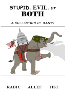 Stupid, Evil, or Both: A Collection of Rants-image-9798999905871