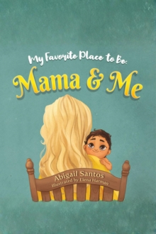 My Favorite Place to Be: Mama & Me-image-9798999994813