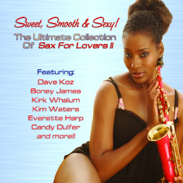 Sweet, Smooth and Sexy! The Ultimate Collection of Sax, CD / Album Cd