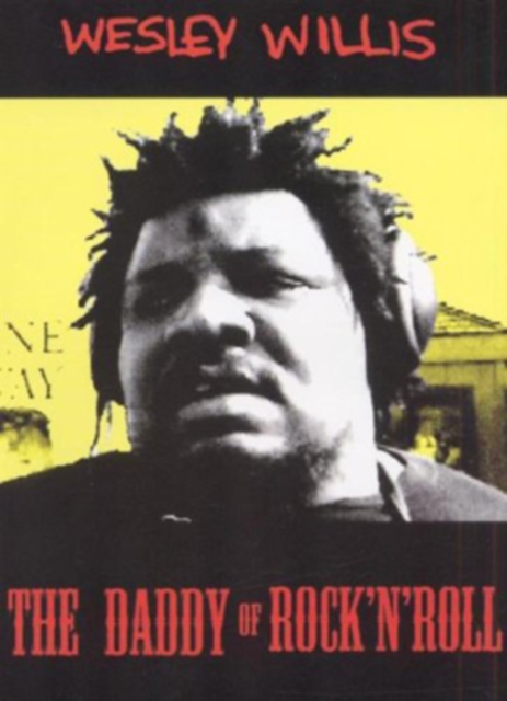 Wesley Willis: The Daddy of Rock 'N' Roll, DVD  DVD