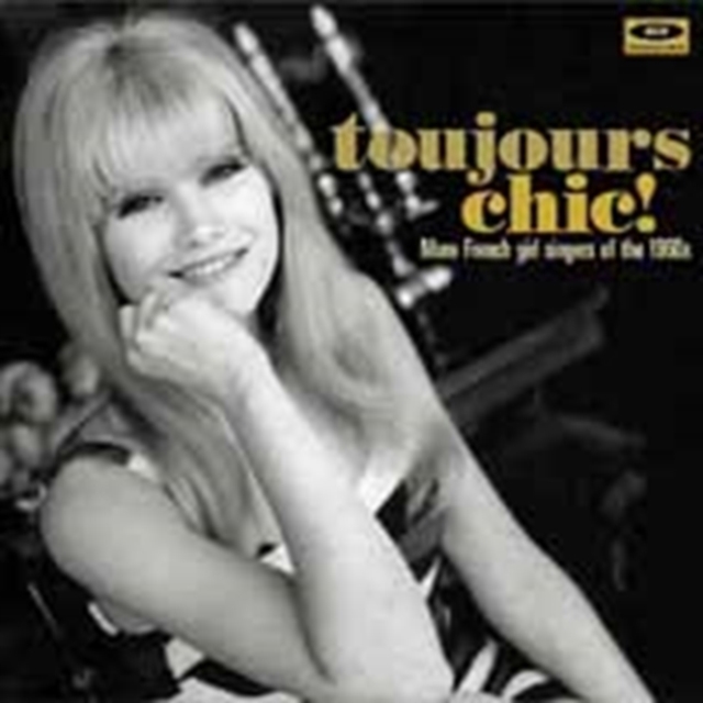 Toujours Chic!: More French Girl Singers of the 1960s, CD / Album Cd