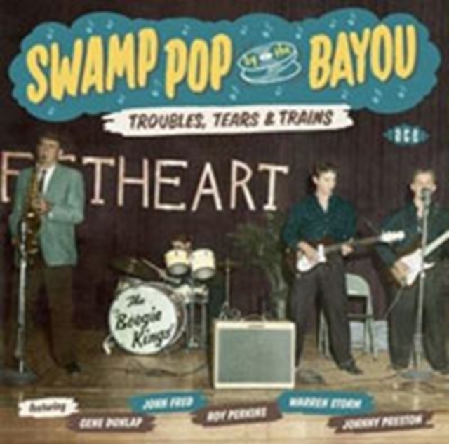 Swamp Pop By the Bayou: Troubles, Tears & Trains, CD / Album Cd