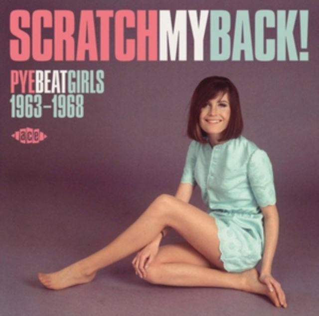 Scratch My Back: Pye Beat Girls 1963-1968, CD / Album Cd