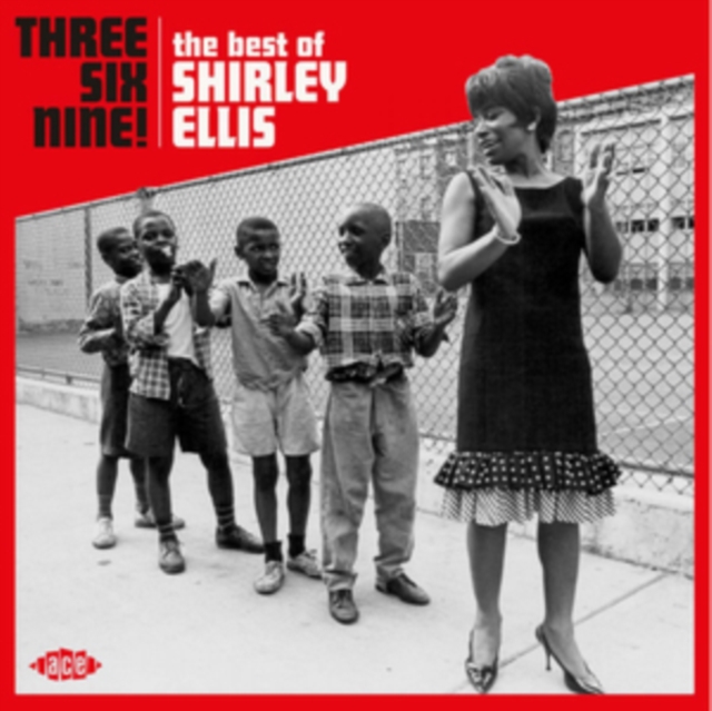 Three Six Nine!: The Best of Shirley Ellis, CD / Album Cd