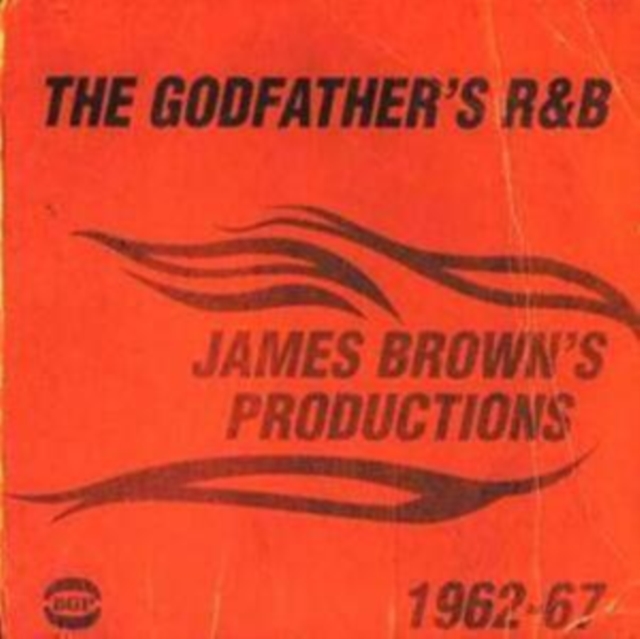 Godfather's R&b, The: James Brown's Productions 1962 - 1967, CD / Album Cd