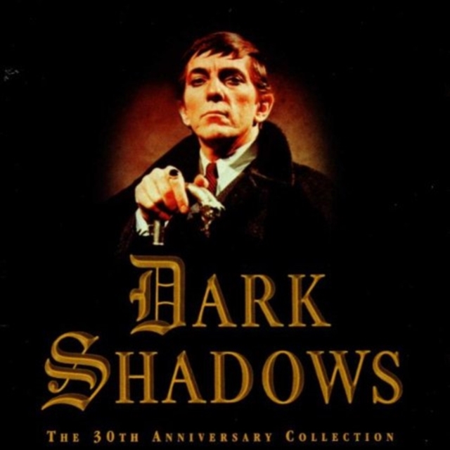 Dark Shadows: THE 30TH ANNIVERSARY COLLECTION, CD / Album Cd