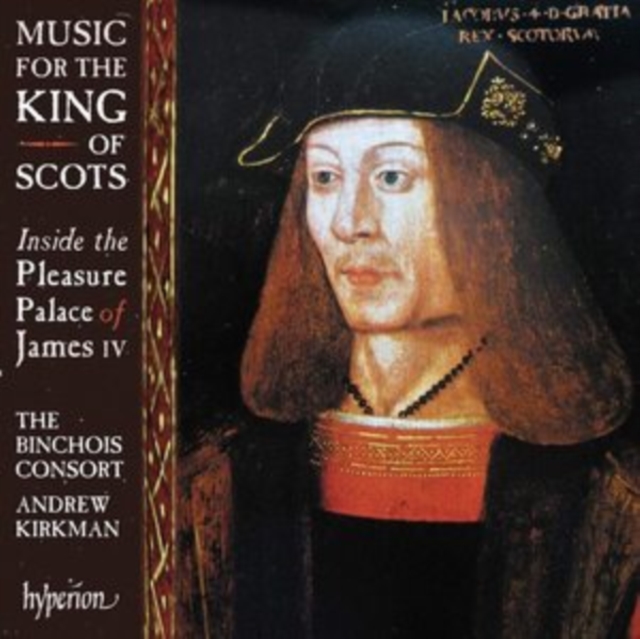 Music for the King of Scots: Inside the Pleasure Palace of James IV, CD / Album Cd