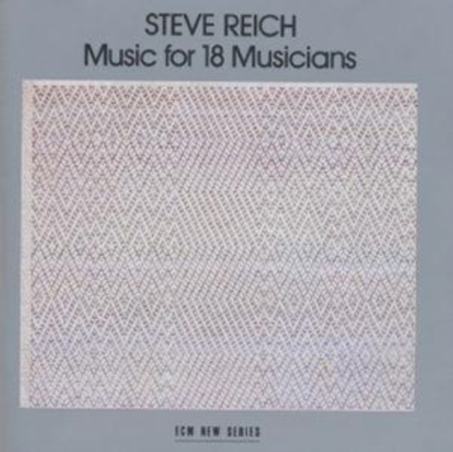 Steve Reich: Music for 18 Musicians, CD / Album Cd
