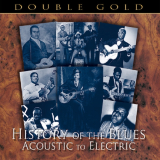 History of the Blues: Acoustic to Electric, CD / Album Cd