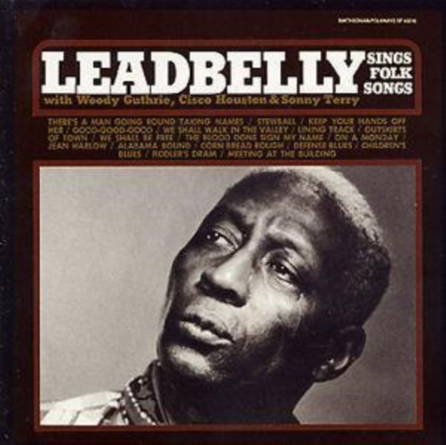 Leadbelly Sings Folk Songs: with Woody Guthrie, Cisco Houston & Sonny Terry, CD / Album Cd