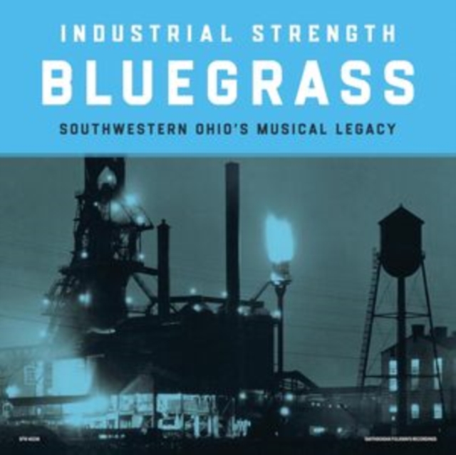 Industrial Strength Bluegrass: Southwestern Ohio's Musical Legacy, Vinyl / 12" Album Vinyl