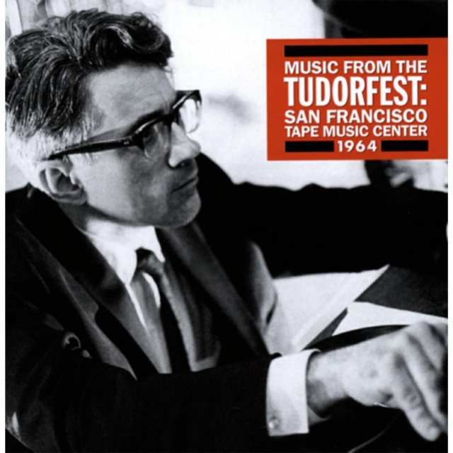 Music from the Tudorfest: San Francisco Tape Music Center 1964, CD / Album Cd