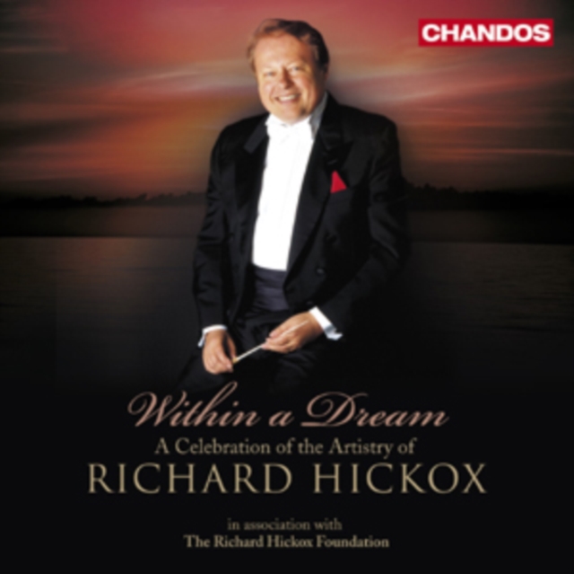 Within a Dream: A Celebration of the Artistry of Richard Hickox, CD / Album Cd