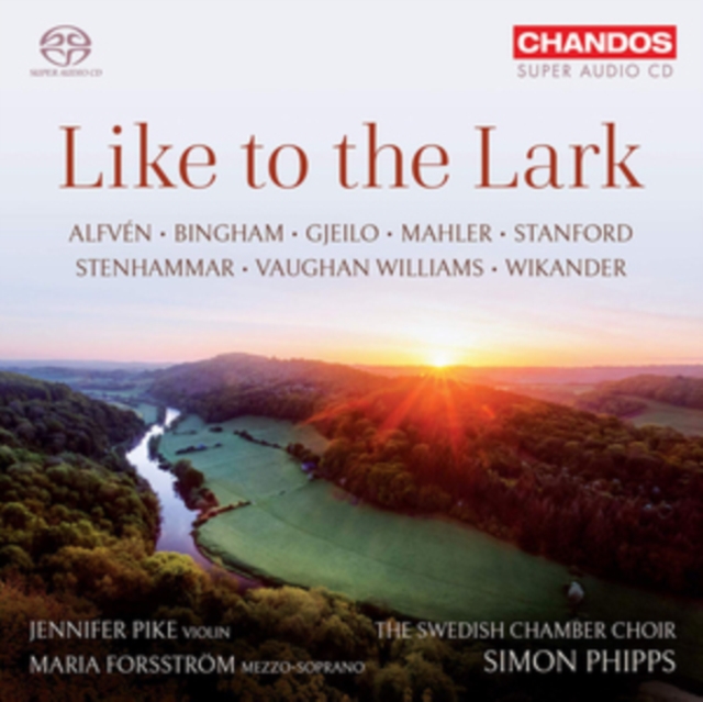Like to the Lark: Alfven/Bingham/Gjeilo/Mahler/Stanford/..., SACD Cd