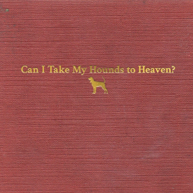 Can I Take My Hounds to Heaven?, CD / Box Set Cd
