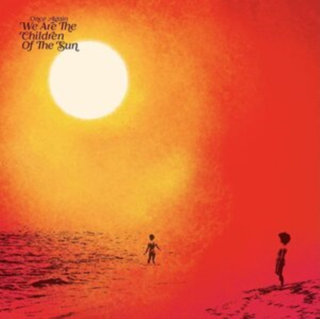 Once Again We Are the Children of the Sun, Vinyl / 12" Album Vinyl