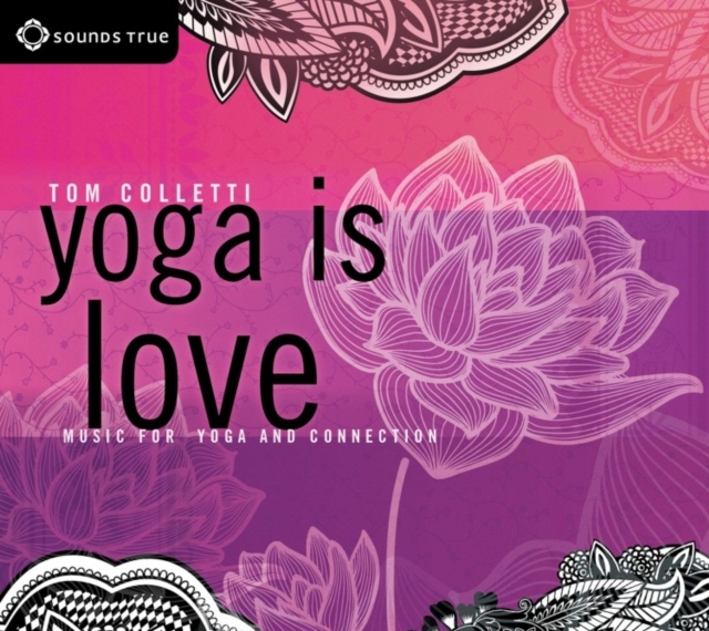 Yoga Is Love: Music for Yoga and Connection, CD / Album Cd