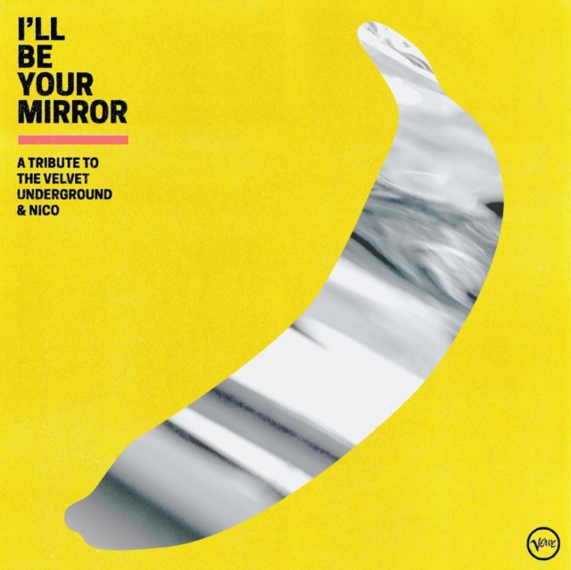 I'll Be Your Mirror: A Tribute to the Velvet Underground & Nico, CD / Album Cd