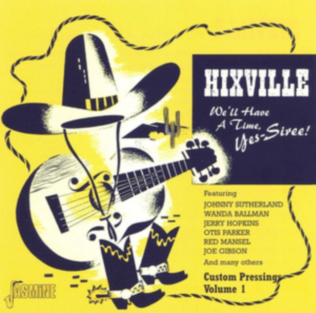 Hixville: We'll Have a Good Time, Yes-siree! - Custom Pressi, CD / Album Cd