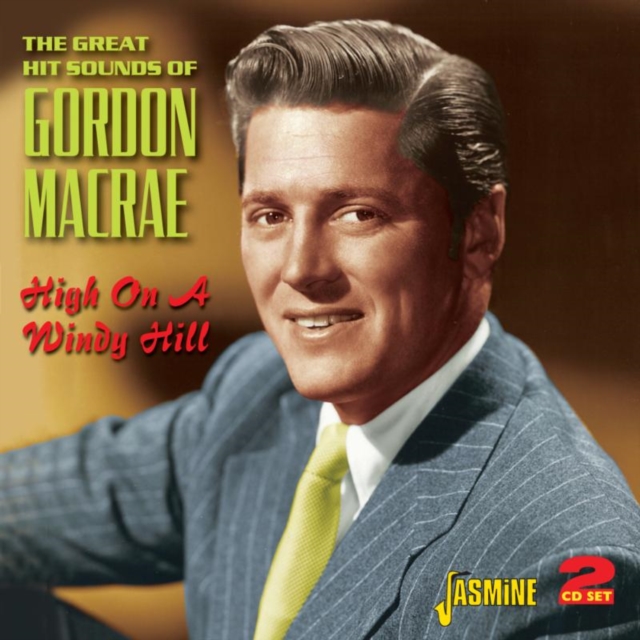 The Great Hit Sounds of Gordon MacRae: High On a Windy Hill, CD / Box Set Cd