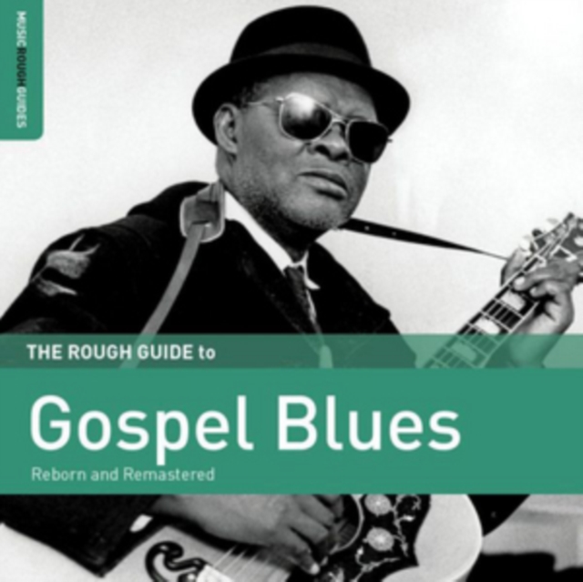 The Rough Guide to Gospel Blues: Reborn and Remastered, CD / Album Cd