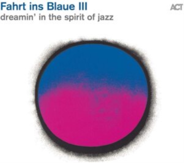 Fahrt Ins Blaue III: Dreamin' in the Spirit of Jazz, CD / Album Cd