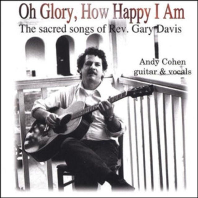 Oh Glory, How Happy I Am: The Sacred Songs of Rev. Gary Davis, CD / Album Cd