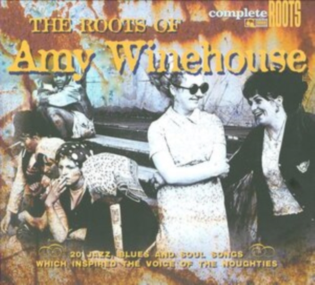 The Roots of Amy Winehouse: 20 Jazz, Blues and Soul Songs Which Inspired the Voice of The..., CD / Album Cd