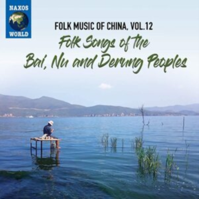 Folk Music of China: Folk Songs of the Bai, Nu and Derung Peoples, CD / Album Cd