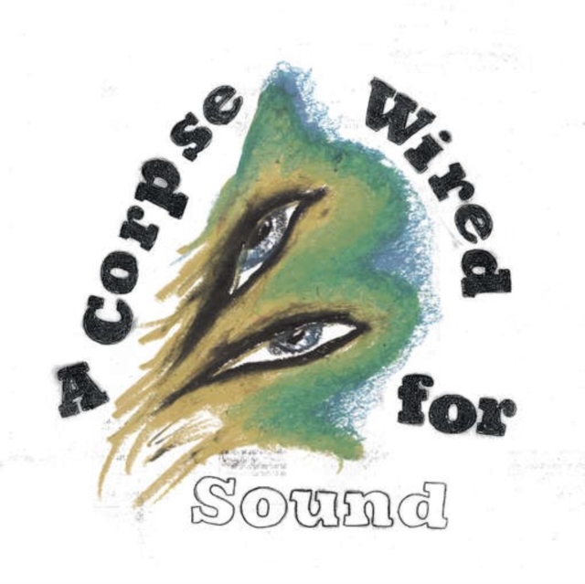 A Corpse Wired for Sound, Vinyl / 12" Album Vinyl