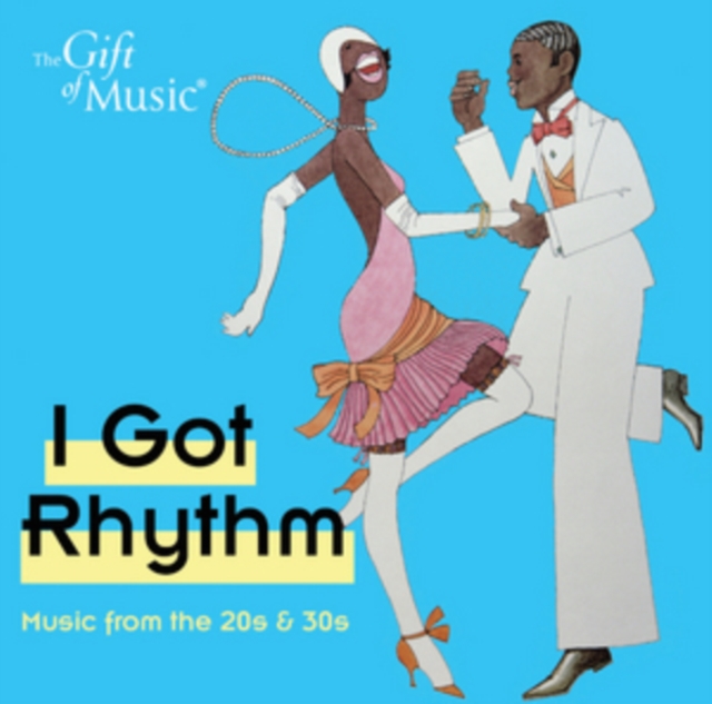 I Got Rhythm: Music from the 20s & 30s, CD / Album Cd