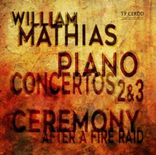 William Mathias: Piano Concertos 2 & 3/Ceremony After a Fire Raid, CD / Album Cd