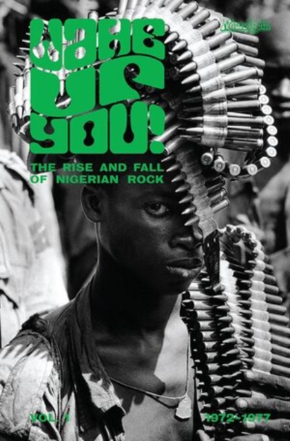 Wake Up You!: The Rise and Fall of Nigerian Rock 1972-1977, CD / Album Cd