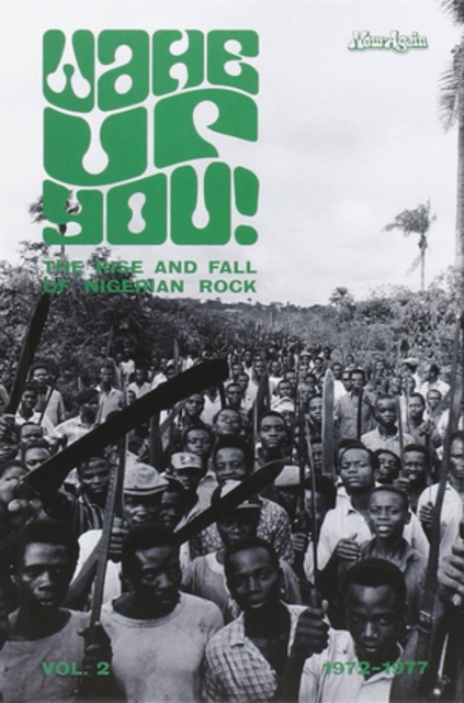 Wake Up You!: The Rise and Fall of Nigerian Rock 1972-1977, Vinyl / 12" Album Vinyl