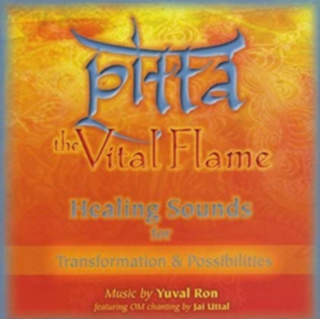 Pitta: The Vital Flame: Healing Sounds for Transformation & Possibilities, CD / Album Cd