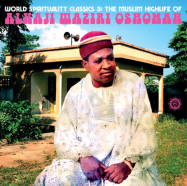 World Spirituality Classics 3: The Muslim Highlife of Alhaji Waziri Oshomah, Vinyl / 12" Album (Gatefold Cover) Vinyl
