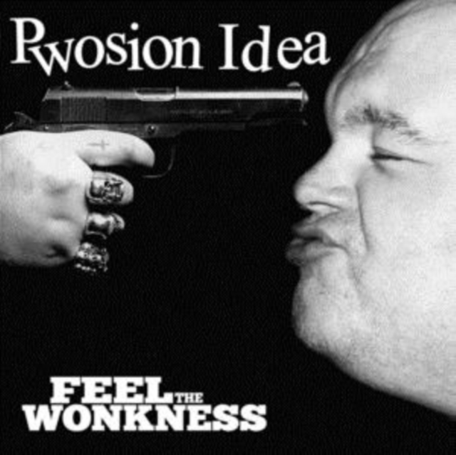 Pwosion Idea, Feel the Wonkness, CD / Album Cd