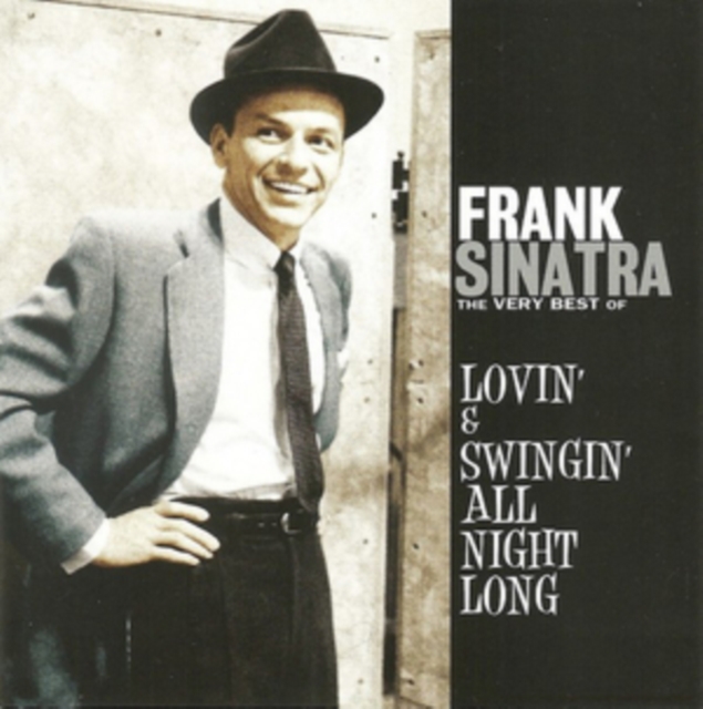 Lovin' & Swingin' All Night Long: The Very Best of Frank Sinatra, CD / Album Cd