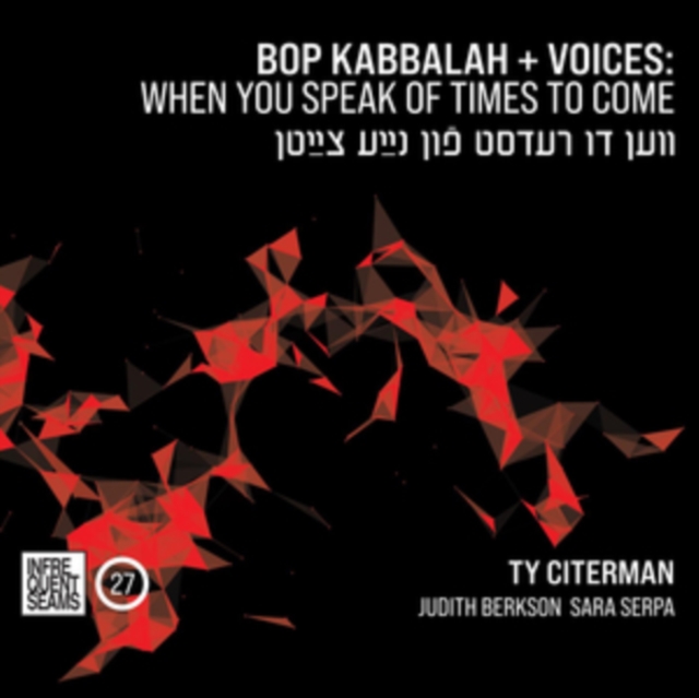 Bop Kabbalah + Voices: When You Speak of Time to Come, CD / Album Cd