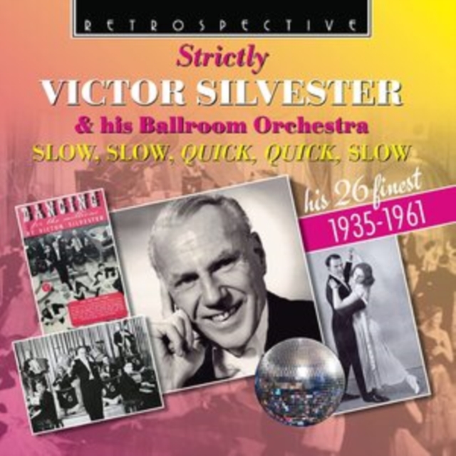 Strictly Victor Silvester & His Ballroom Orchestra: Slow, Slow, Quick, Quick, Slow (His 26 Finest 1935-1961), CD / Album Cd